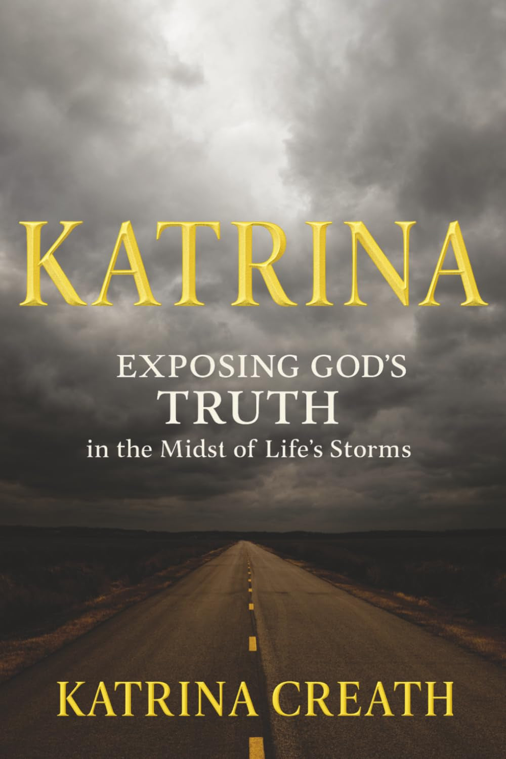 Katrina: Exposing God's Truth in the Midst of Life's Storms