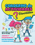 Cuaderno de Actividades Divertidas para niñas y niños de 8-12 años: Juegos y Pasatiempos Entretenidos y Educativos (Actividades Divertidas para Niñas ... Entretenidos y Educativos.) (Spanish Edition)