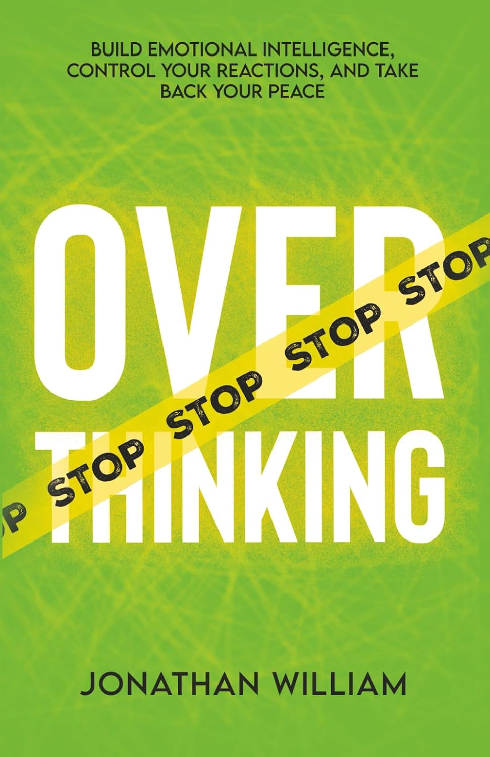 Stop Overthinking: Build Emotional Intelligence, Control Your Reactions, and Take Back Your Peace (The Hard Truth Handbooks)