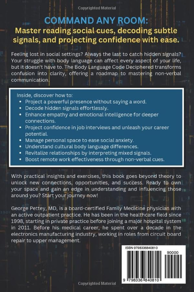 The Body Language Code Deciphered: A Beginner's Guide for Mastering the Art of Reading People, Interpreting Subtle Cues, and Projecting Confidence