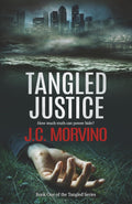 Tangled Justice: Prosecutor Kasey Landon Investigates Murder and Corruption Among California’s Powerful Elite (The Tangled Series)