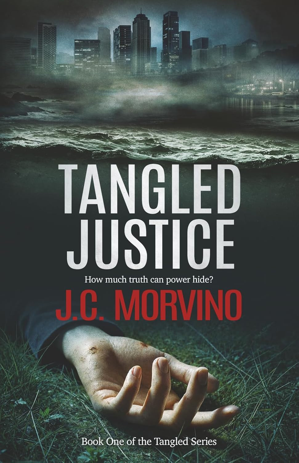 Tangled Justice: Prosecutor Kasey Landon Investigates Murder and Corruption Among California’s Powerful Elite (The Tangled Series)