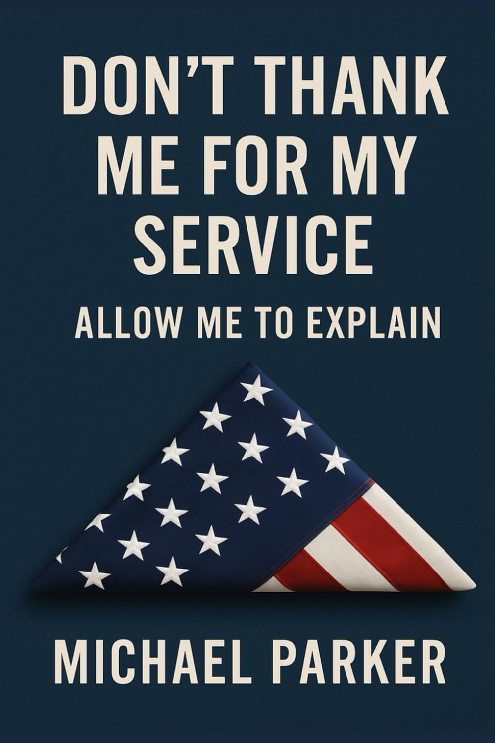 Don't Thank Me For My Service: Allow Me To Explain