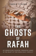 The Ghosts of Rafah: An Undercover Counter-Terrorism Agent in the Heart of the Middle East Conflict