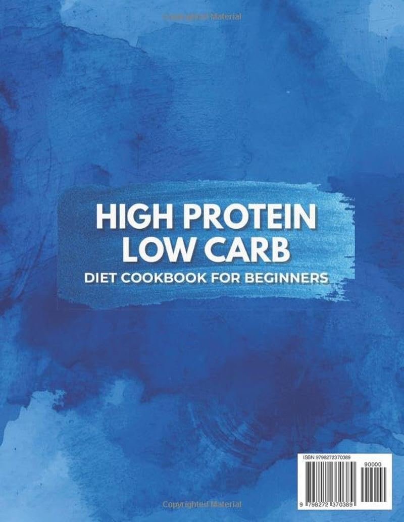 High Protein Low Carb Diet Cookbook for Beginners Sustainable Wellness Edition: Delicious Recipes to Build Healthy Habits Boost Energy and Support Long-Term Weight Goals – Includes a 56-Day Meal Plan