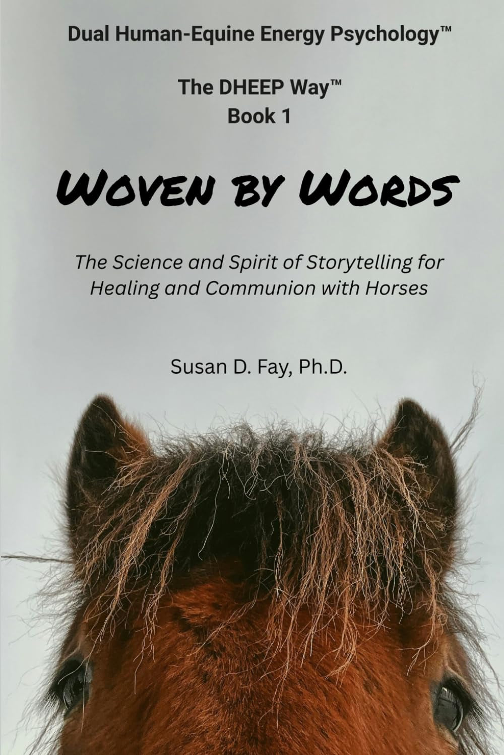 Woven by Words: The Science and Spirit of Storytelling for Healing and Communion with Horses