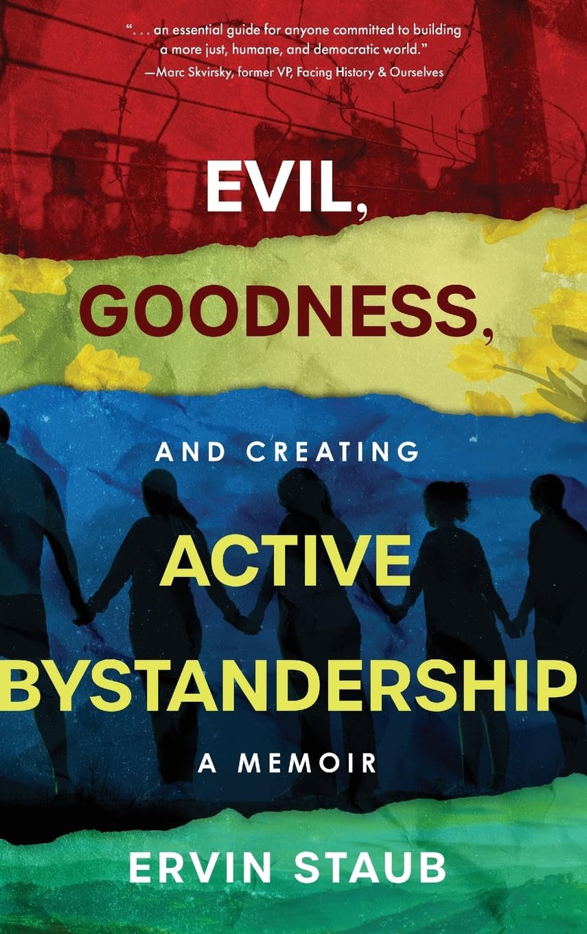 Evil, Goodness, and Creating Active Bystandership: A Memoir