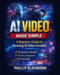 AI Video Made Simple: A Beginner’s Guide to Stunning AI Video Creation