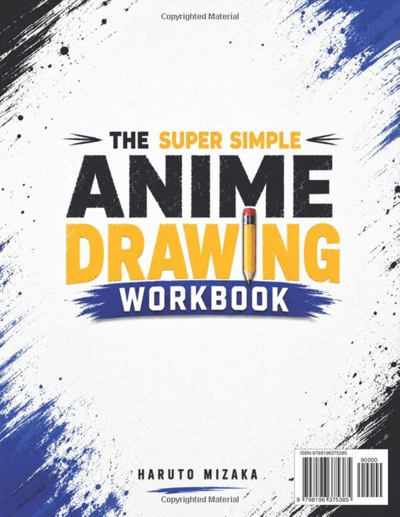 The Super Simple Anime Drawing Workbook: Unleash the Mangaka Inside You in 8 Simple Steps and Draw Anime Characters You'll Be Proud to Share | Simple Exercises and Easy Lessons Made Fun and Clear
