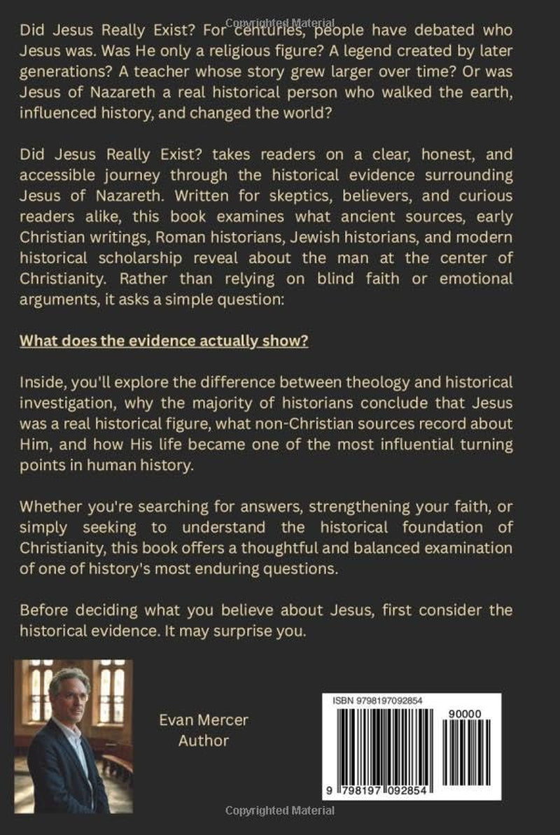 DID JESUS REALLY EXIST?: Examining 20 Historical Facts Behind the Life, Death, and Legacy of Jesus of Nazareth