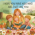 I Hope You Have Kids Who Are Just Like You