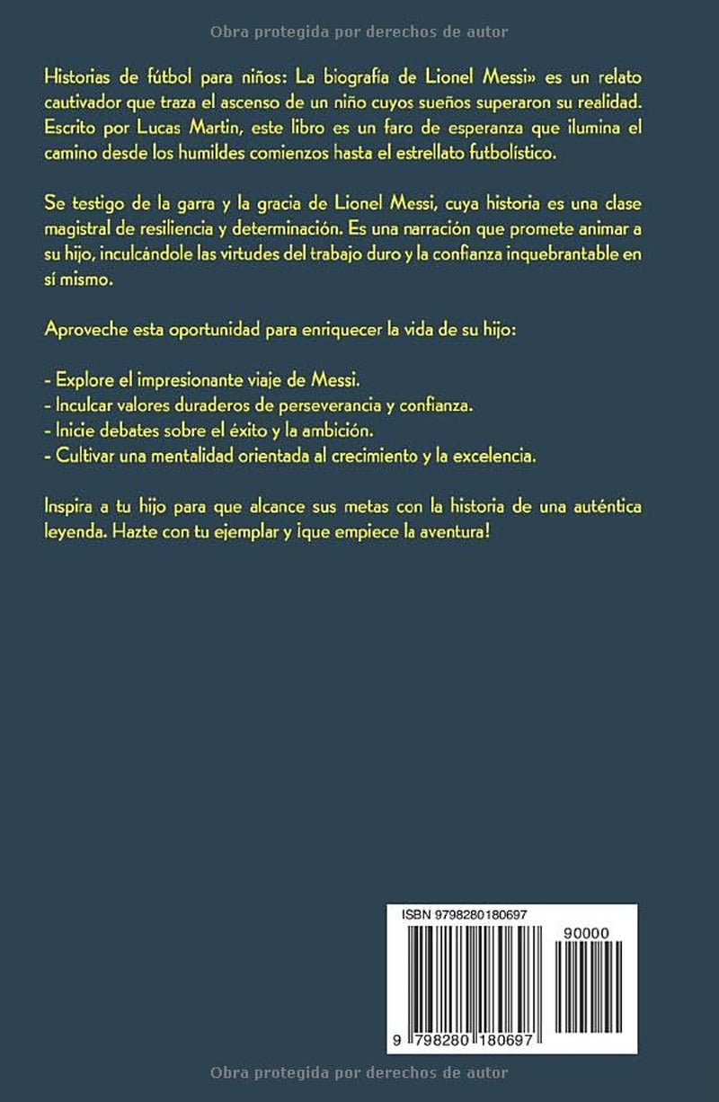 Libro de Fútbol Inspirador para Niños: Biografía de Lionel Messi para niños: Una historia de fútbol inspiradora sobre Lionel Messi - Spanish edition. (Libros de Fútbol Para Niños)