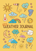 Kids Weather Journal: A Fun Daily Weather Log Book for Kids with Prompts to Help Your Child Learn and Keep Track of The Weather Every Day