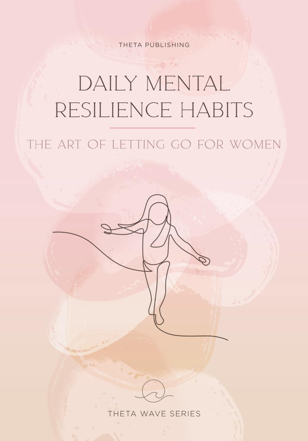 Daily Mental Resilience Habits: The Art of Letting Go for Women