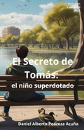 El Secreto de Tomás: el niño superdotado: Novela de la Serie: Altas Capacidades (Spanish Edition)
