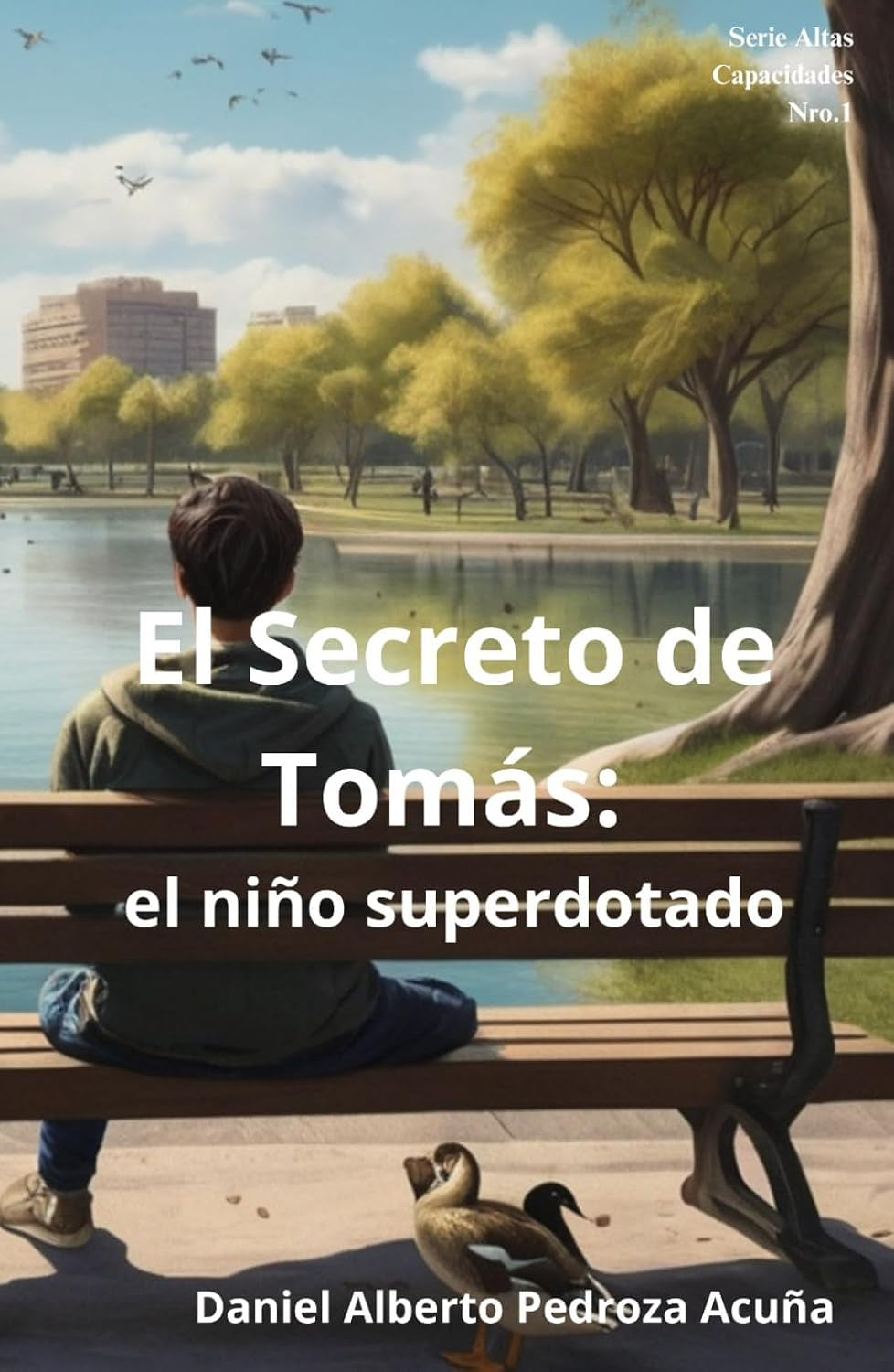 El Secreto de Tomás: el niño superdotado: Novela de la Serie: Altas Capacidades (Spanish Edition)