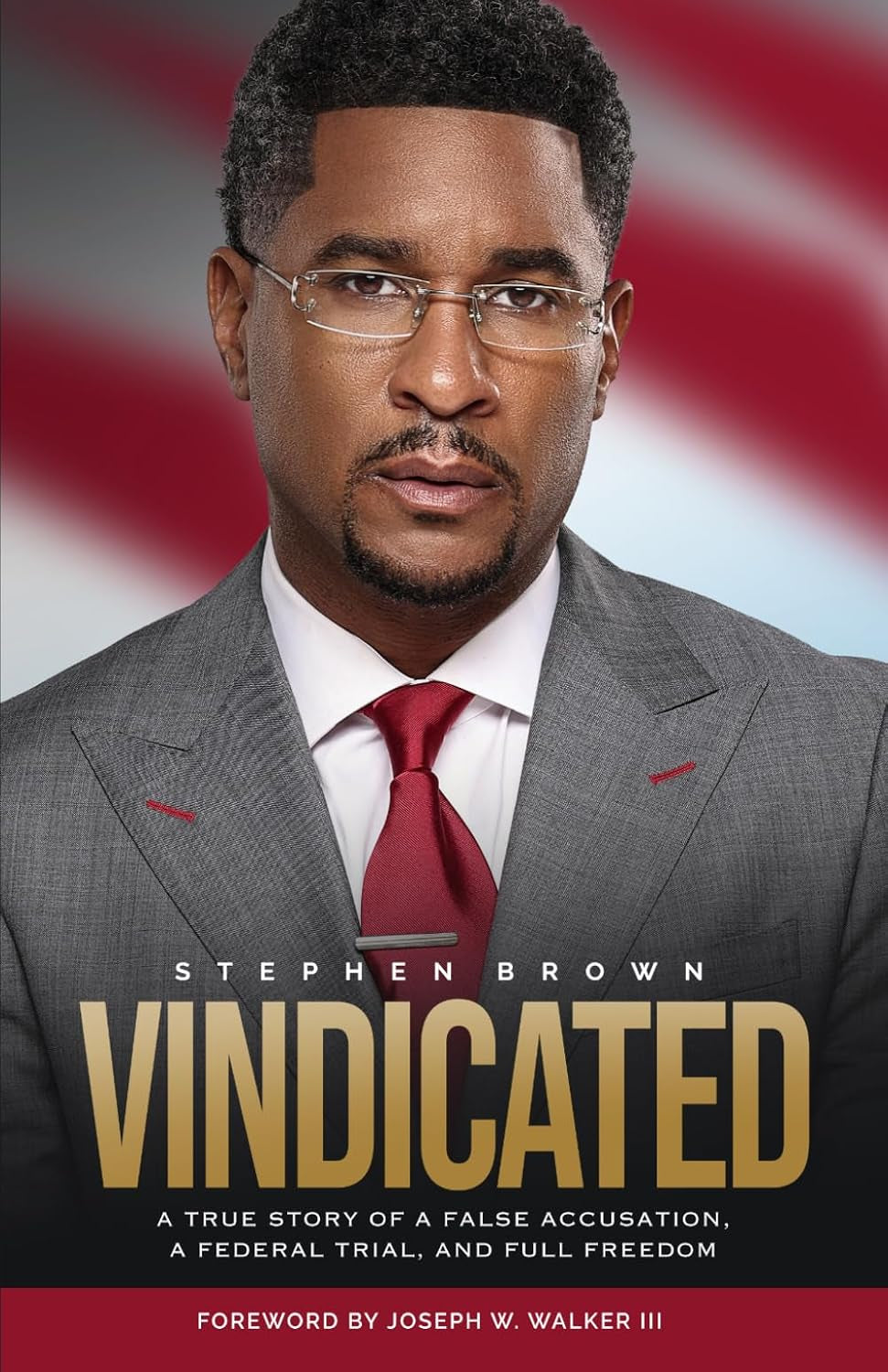 Vindicated: A True Story of a False Accusation, a Federal Trial, and Full Freedom