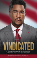 Vindicated: A True Story of a False Accusation, a Federal Trial, and Full Freedom