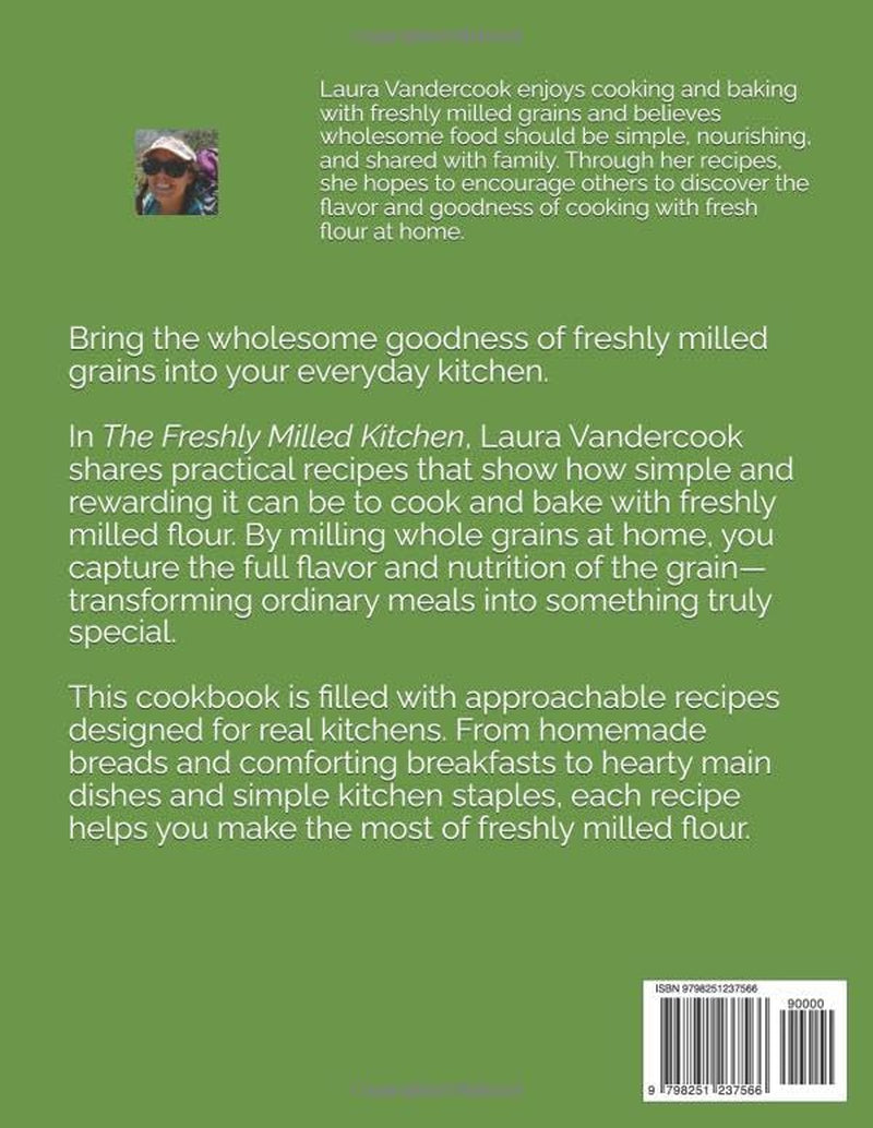 The Freshly Milled Kitchen: From Fresh Grains to Everyday Meals