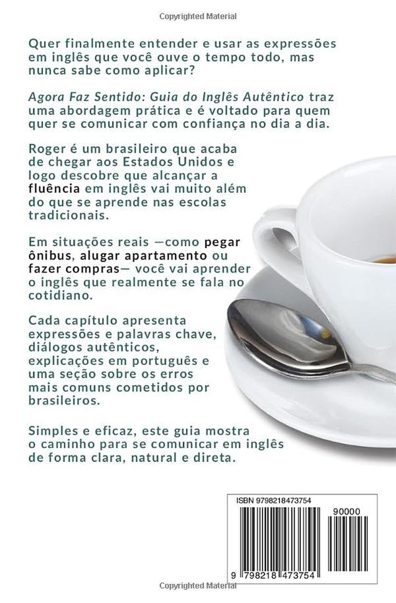 Agora Faz Sentido: Guia do Inglês Autêntico (Portuguese Edition)