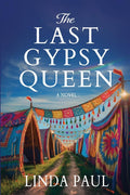 The Last Gypsy Queen: A Novel