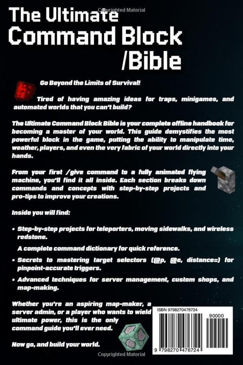 The Ultimate Command Block Bible: The Complete Unofficial Minecraft Guide to Commands, Command Blocks, and Game Control for Builders, Coders, and Creators (The Blockman's Bible Series)