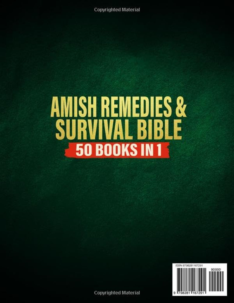 Amish Remedies & Survival Bible [50 Books in 1]:: The Ultimate Guide with 1000+ Natural Remedies, Time-Tested Techniques, and Off-Grid Skills to Protect and Sustain Your Family in Any Crisis