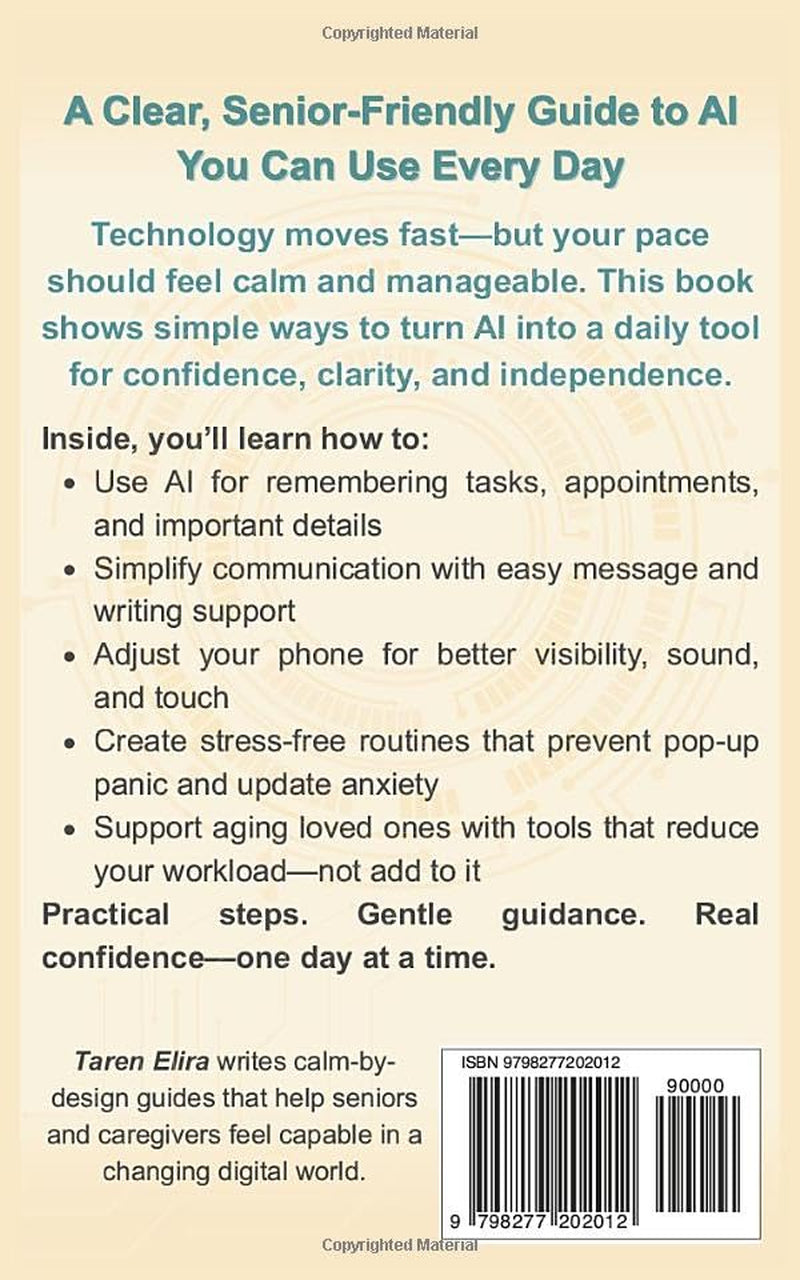 AI for Seniors & Caregivers: Simple Tools, Steady Support, and 10-Minute Routines for Daily Confidence