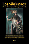 Los Nibelungos: Poema heroico de la Europa medieval (Colección Academia Oswald Spengler de Estudios Superiores) (Spanish Edition)
