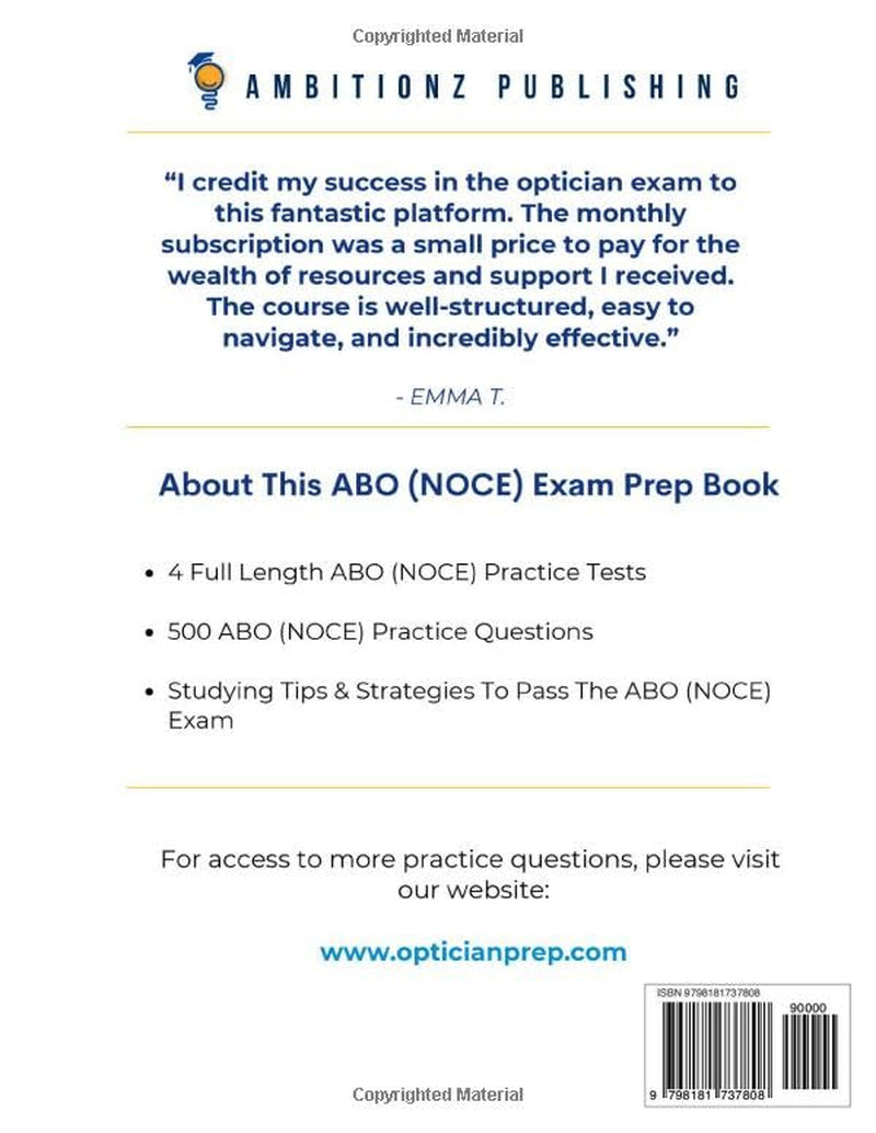 ABO (NOCE) Practice Test: 4 Full-Length Simulated Tests, 500 Practice Questions, Clear Answer Explanations, and Study Tips for the National Opticianry Competency Exam