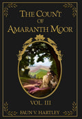 The Count of Amaranth Moor, Vol. 3