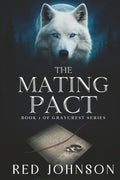 The Mating Pact (Volume 2): Book 1 Of The GrayCrest Series