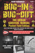 Bug-in & Bug-out The Urban Survival Manual Pocket Field Edition: Build your home defense plan, prepare for chaos, and be ready to evacuate—with 40+ ... Families — The F.A.M.I.L.Y. System Series)
