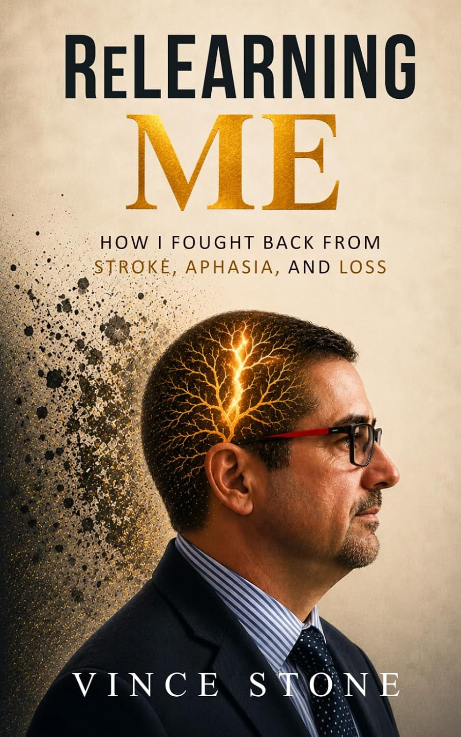 Relearning Me: How I Fought Back from Stroke, Aphasia, and Loss