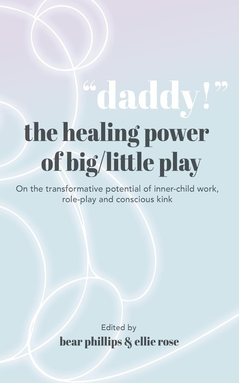 Daddy! The Healing Power of Big/little Play: An Anthology