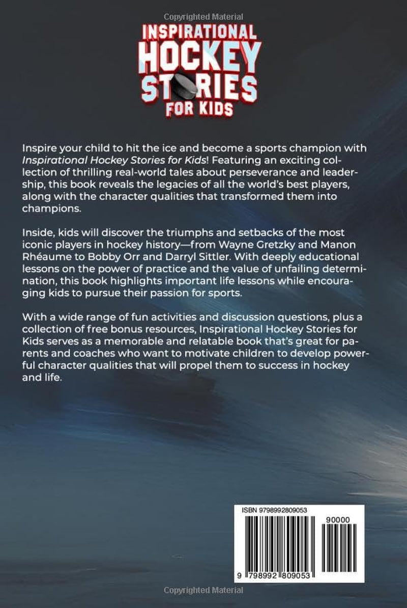 Inspirational Hockey Stories For Kids: Engaging Tales from the World's Greatest Hockey Champions and Their Rise to Fame, Designed to Ignite a Passion ... SPORTS STORIES FOR KIDS SERIES)
