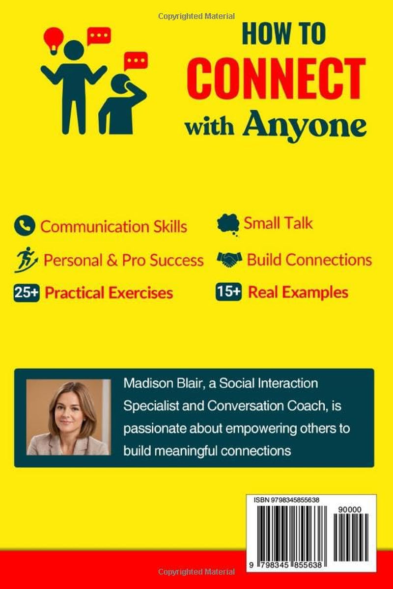 How to Connect with Anyone: Master Small Talk and Communication Skills with 25+ Practical Exercises and 15+ Real Examples, Talk to Anyone, Make ... Communication Mastery Series - Madison Blair)