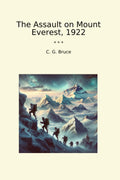 The Assault on Mount Everest, 1922 (Classic Books)