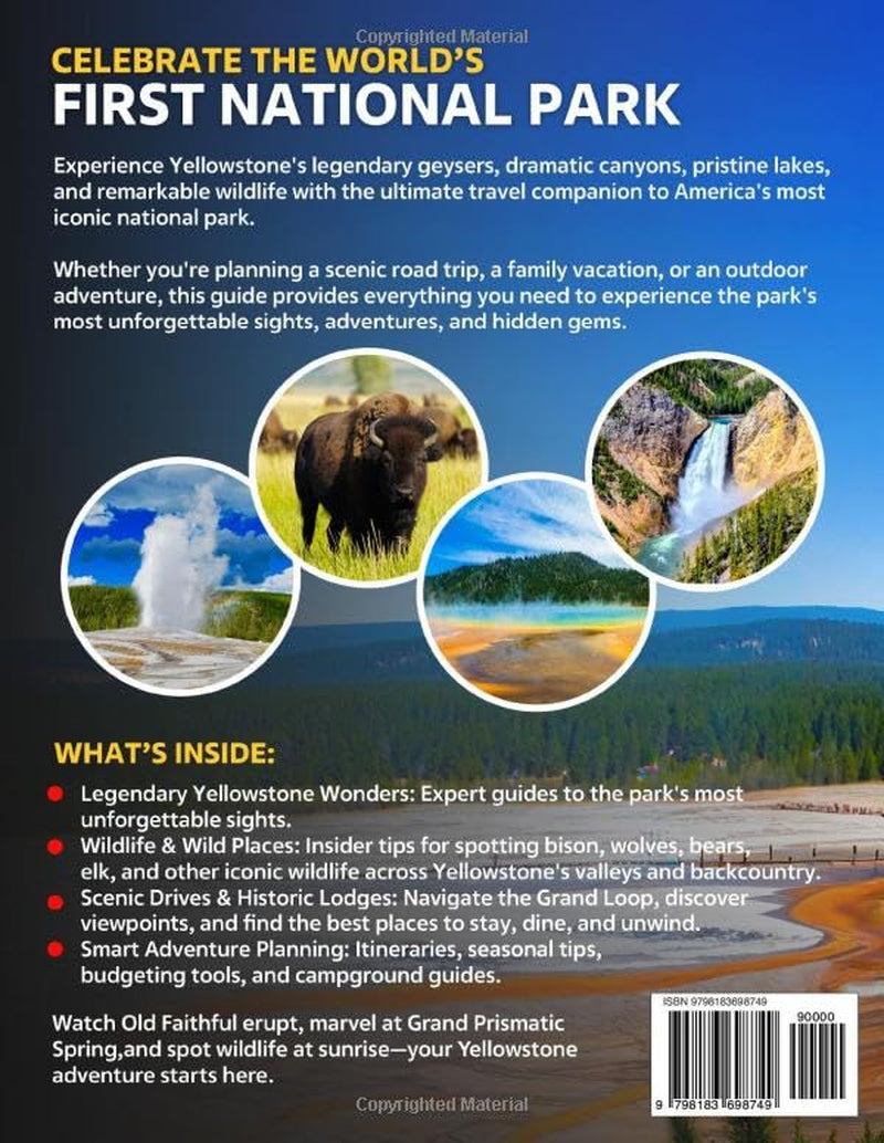 The Only Yellowstone National Park Travel Guide You'll Ever Need: The Complete Full Color Planner with Clear Maps, Day-by-Day Itineraries, Must-See ... and Hidden Gems (America’s Best Road Trips)