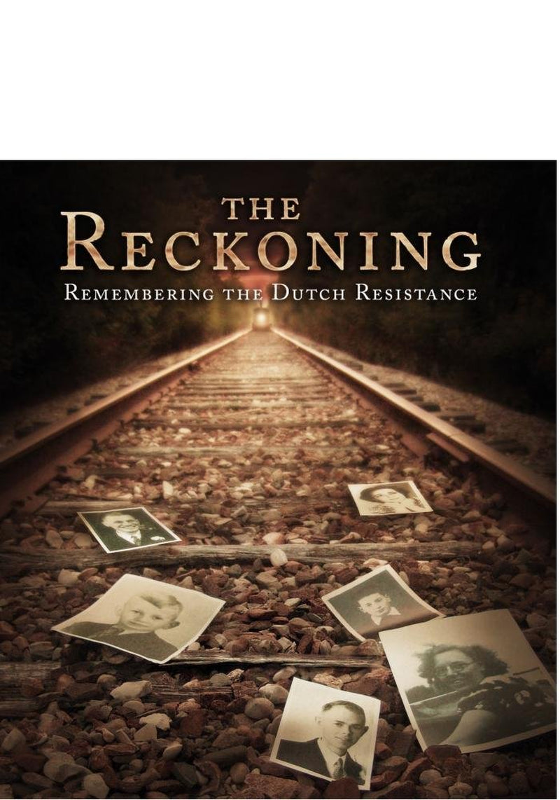 The Reckoning: Remembering the Dutch Resistance