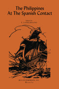 THE PHILIPPINES AT THE SPANISH CONTACT: Some Major Accounts of Early Filipino Society and Culture