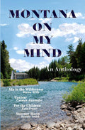 Montana On My Mind: An Anthology