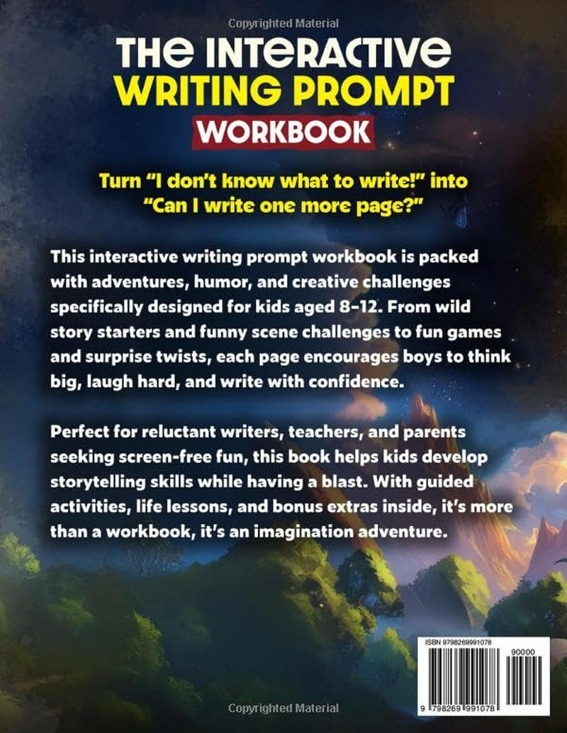 The Interactive Writing Prompt Workbook for Boys 8-12: An All-In-One Workbook to Increase Literacy Skills, Boost Creativity & Spark Imagination in Just 30 minutes a Day (Activities for kids)