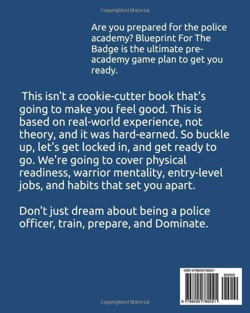 Blueprint for the Badge: How to Prep, Train & Succeed Before the Academy
