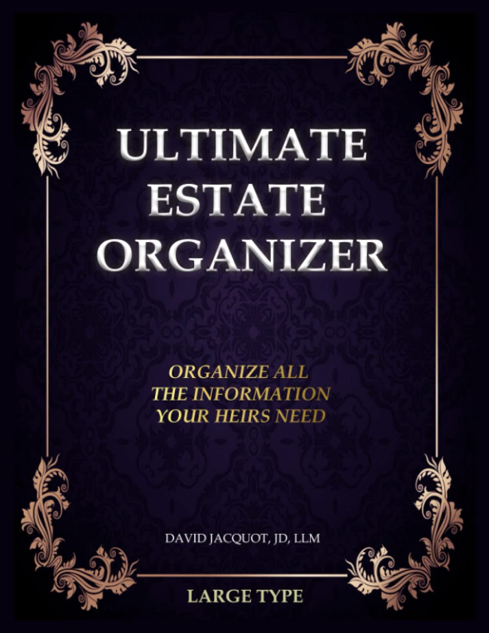 Ultimate Estate Organizer: Organize All the Information Your Heirs Need