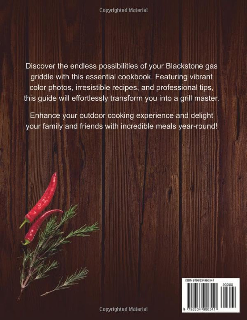 Blackstone Gas Griddle Cookbook Mastery: Delicious Recipes and Pro Tips for Perfect Outdoor Cooking All Year Round. Transform from Beginner to Grill Master