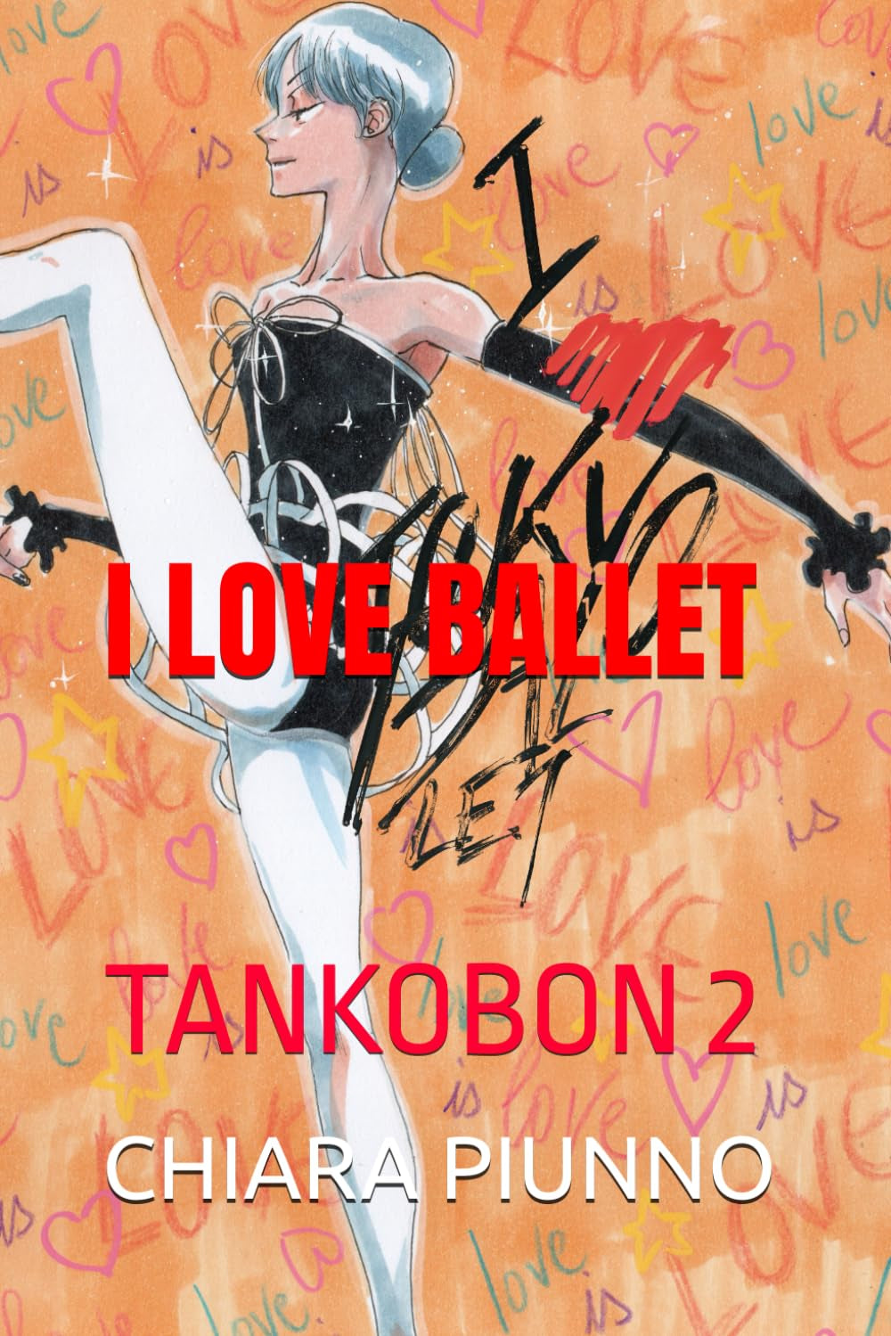 I LOVE BALLET 2: CAPITOLI 7 8 9 10 11 12: TANKOBON 2 (I LOVE TOKYO BALLET)