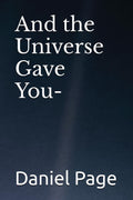 And the Universe Gave You-