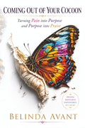 Coming Out Of Your Cocoon: Turning Pain into Purpose and Purpose into Praise