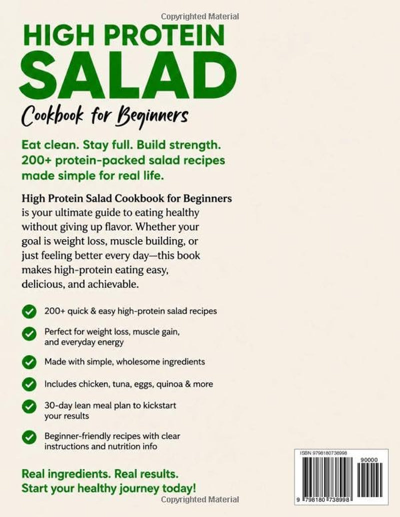 High Protein Salad Cookbook for Beginners: 200+ Easy Low-Calorie High-Protein Salad Recipes with Chicken, Tuna, Eggs & Quinoa | 30-Day Lean Meal Plan for Weight Loss & Muscle Building